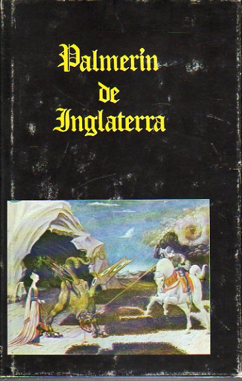 PALMERN DE INGLATERRA. Libro Primero. Edicin al cuidado de Jos Fuente del Pilar sobre la de Adolfo Bonilla San Martn de 1918.