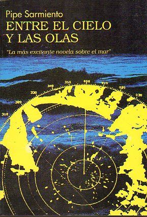 ENTRE EL CIELO Y LAS OLAS. 1� edici�n.