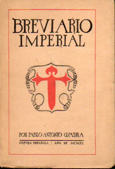 BREVIARIO IMPERIAL. Prlogo de Ramiro de Maeztu, de artculo publicado en ABC el 10 de Abril de 1935. 1 edicin. Con vietas y capitulares de Jos Lu