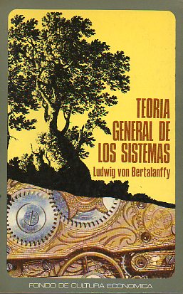 TEORA GENERAL DE LOS SISTEMAS. FUNDAMENTOS, DESARROLLO, APLICACIONES. 1 edicin en espaol.