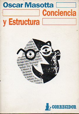CONCIENCIA Y ESTRUCTURA. 1. Filosof�a y Psicoan�lisis. 2. Cr�tica y Literatura. 3. Est�tica de Vanguardia y Comunicaci�n de Masas.