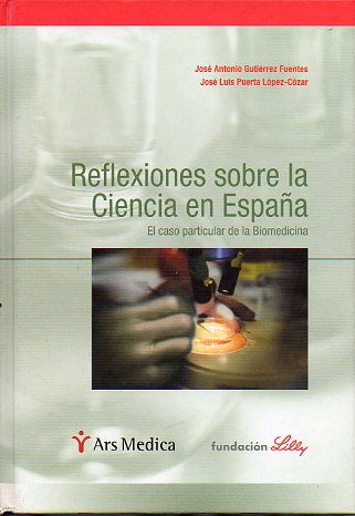 REFLEXIONES SOBRE LA CIENCIA EN ESPAA. EL CASO PARTICULAR DE LA BIOMEDICINA.