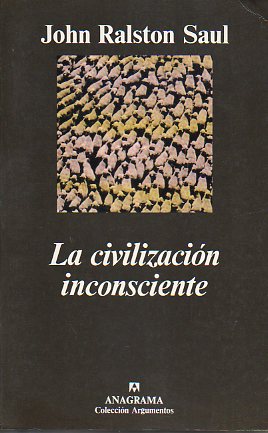 LA CIVILIZACIÓN INCONSCIENTE. 1ª ed. española.
