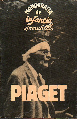 INFANCIA Y APRENDIZAJE. MONOGRAFA 2. PIAGET.