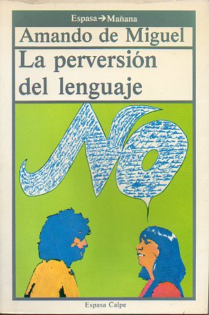 LA PERVERSIN DEL LENGUAJE. 3 ed.