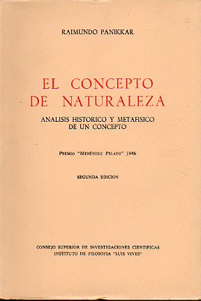 EL CONCEPTO DE NATURALEZA. Anlisis histrico y metafsico de un concepto. Premio Menndez Pelayo 1946. 2 edicin.