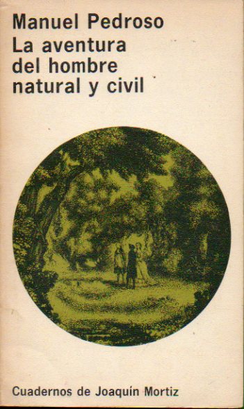 LA AVENTURA DEL HOMBRE NATURAL Y CIVIL. 1 edicin de 3.000 ejs. numerados. Ej. N 2799.