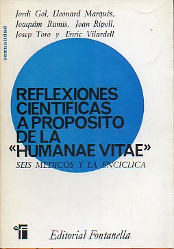 REFLEXIONES CIENTFICAS A PROPSITO DE LA HUMANAE VIATE. Seis Mdicos y la Encclica.