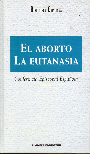 EL ABORTO / LA EUTANASIA.