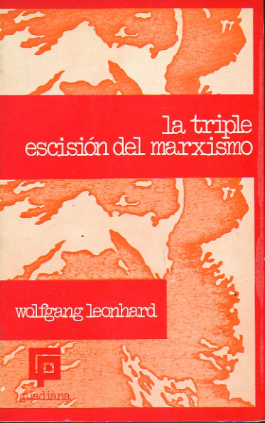 LA TRIPLE ESCISIN DEL MARXISMO.