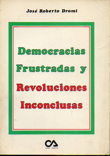DEMOCRACIAS FRUSTRADAS Y REVOLUCIONES INCONCLUSAS. Programa Nacional: punto de partida para una democracia ininterrumpida.
