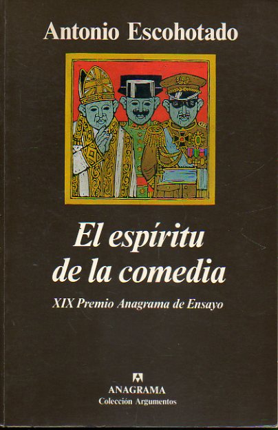 EL ESPRITU DE LA COMEDIA. XIX Premio Anagrama de Ensayo. 3 ed.