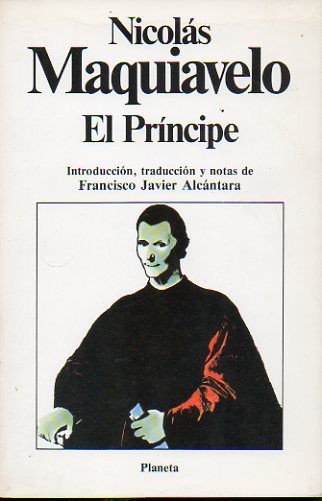 EL PRNCIPE. Introduccin, traduccin y notas de Francisco Javier Alcntara.