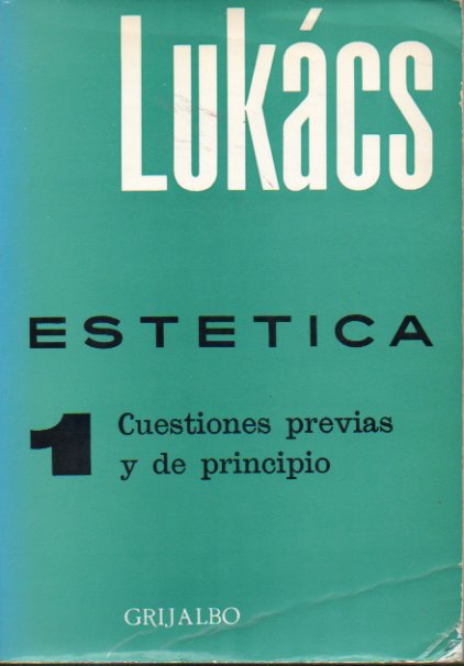 ESTTICA. I. LA PECULIARIDAD DE LO ESTTICO. 1. Cuestiones preliminares y de principio.