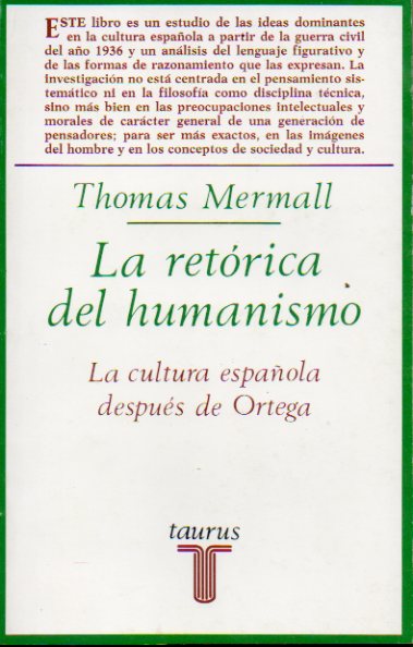 LA RETRICA DEL HUMANISMO. La cultura espaola despus de Ortega.