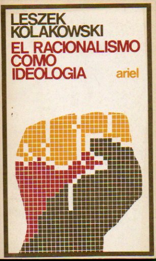 EL RACIONALISMO COMO IDEOLOGA / TICA SIN CDIGO.