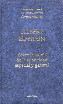 SOBRE LA TEORA DE LA RELATIVIDAD ESPECIAL Y GENERAL.