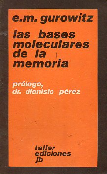 BASES MOLECULARES DE LA MEMORIA. Pr�logo del Dr. Dionisio P�rez.