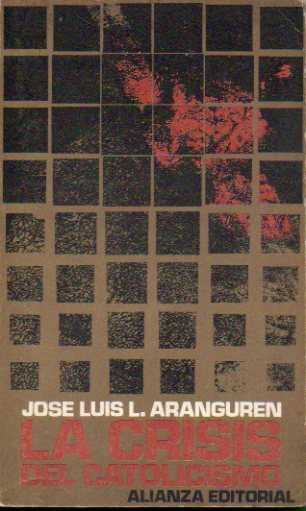 LA CRISIS DEL CATOLICISMO. 1� edici�n.