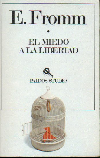 EL MIEDO A LA LIBERTAD. Traduccin y prefacio de Gino Germani. 13 reimpr.