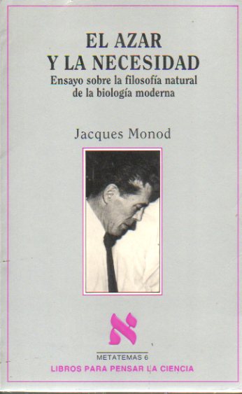 EL AZAR Y LA NECESIDAD. Ensayo sobre la filosofa natural y la biologa moderna. 5 ed.