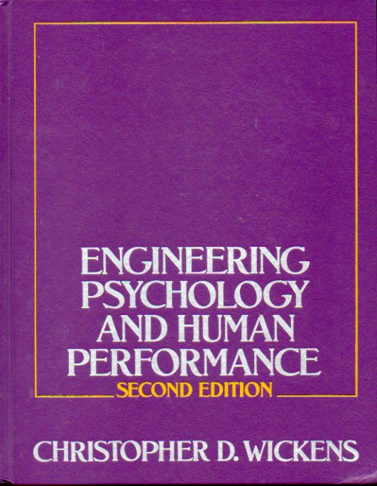 ENGINEERING PSYCHOLOGY AND HUMAN PERFORMANCE. Second Edition.