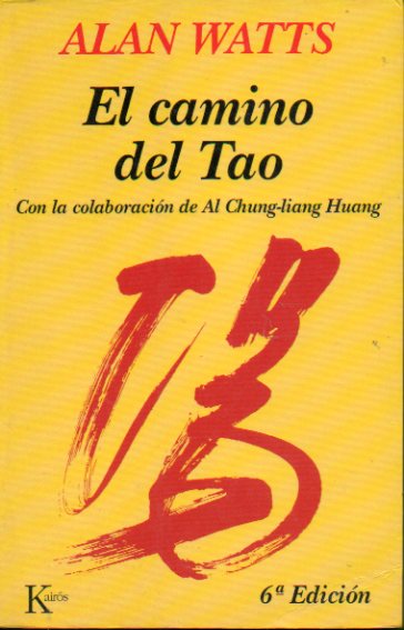 EL CAMINO DEL TAO. Con la colaboracin de Al Chung-liang Huang. 6 ed.