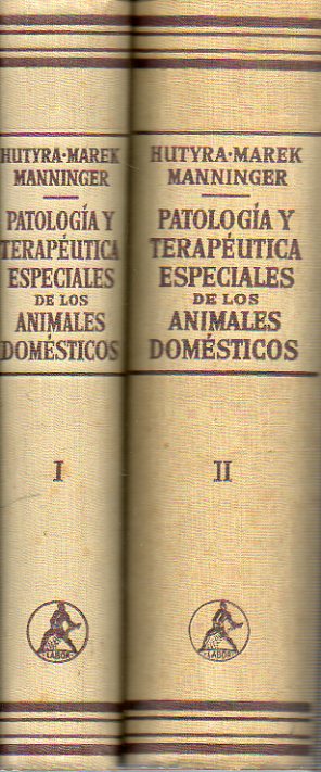 PATOLOGA Y TERAPUTICA ESPECIALES DE LOS ANIMALES DOMSTICOS. 2 vols. I. ENFERMEDADES INFECCIOSAS. Con 278 grabados en texto y 14 lminas en color. I