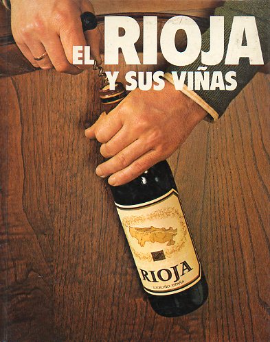 EL RIOJA Y SUS VIAS. Con reproduccin de 38 etiquetas de vino.