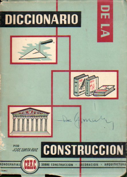 DICCIONARIO DE LA CONSTRUCCIÓN. Con firmas del anterior propietario.
