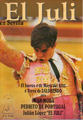 EL JULI EN SEVILLA. El jueves 4 de Mayo del 2000 6 toros de Zalduendo.