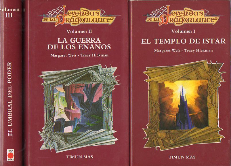 LEYENDAS DE LA DRAGONLANCE. 3 vols. I. EL TEMPLO DE ISTAR. II. LA GUERRA DE LOS ENANOS. III. EL UMBRAL DEL PODER. Poemas de Michael Williams. 1 edici