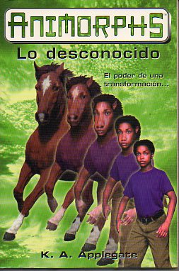 ANIMORPHS. 14. LO DESCONOCIDO.