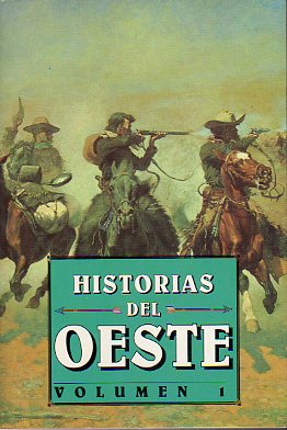 HISTORIAS DEL OESTE. Vol. 1. Relatos de Prentiss Combs, S. Omar Baker, Marvin Dvries, Michael Fessier, William Forrest, Bret Harte, Ernest Haycox, McK