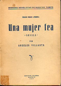 UNA MUJER FEA. Novela. Premio Fmina.