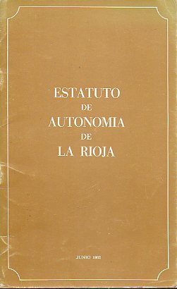 ESTATUTO DE AUTONOMA DE LA RIOJA. Ley Orgnica 3/1982, de 9 de Junio.