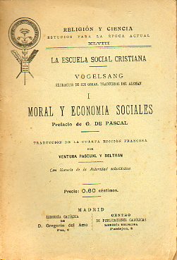 LA ESCUELA SOCIAL CRISTIANA. I. MORAL Y ECONOMÍA SOCIALES. Pref. G. de Pascal.
