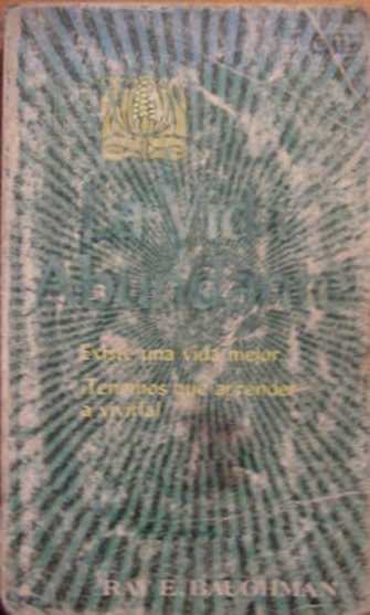 La vida abundante - Existe una vida mejor. Tenemos que aprender a vivirla!