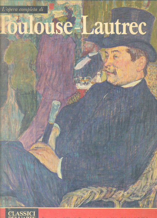 L"opera completa di Toulouse - Lautrec