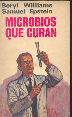 Microbios que curan (La historia de los antibiticos)