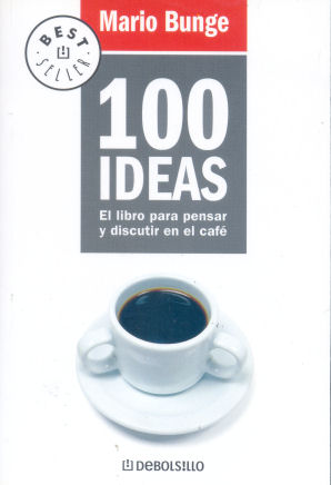 100 ideas: El libro para pensar y discutir en el caf