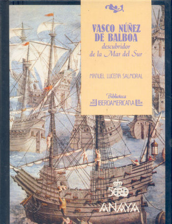 Vasco Núñez de Balboa descubridor de la Mar del Sur
