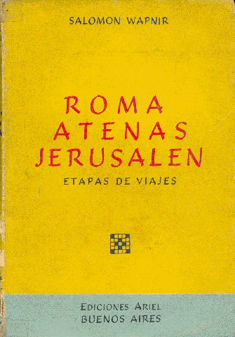 Roma - Atenas - Jerusalen: Estampas de viajes