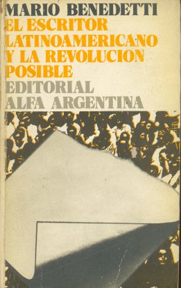El escritor latinoamericano y la revolucin posible