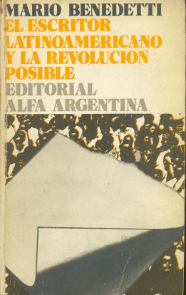 El escritor latinoamericano y la revolucin posible