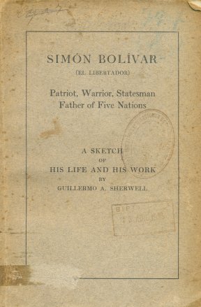 Simn Bolvar (El libertador) Patriot, Warrior, Statesman. Father of Five Nations