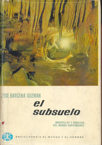 El subsuelo - Maravillas y riquezas del mundo subterrneo