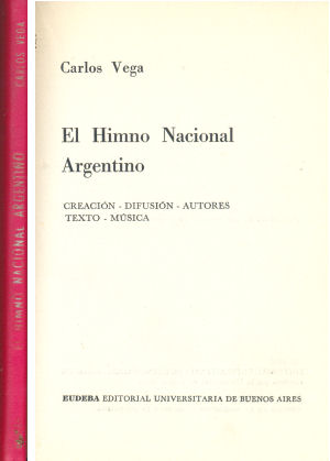 El Himno Nacional Argentino: creacin, difusin, autores, texto, msica