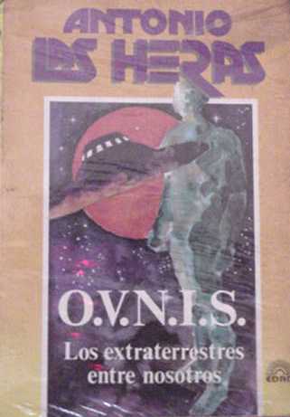 O.V.N. I.S. Los extraterrestres entre nosotros