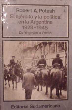 El ejercito y la politica en la argentina (1928-1945)